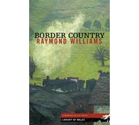 Border Country (Library of Wales) by Raymond Williams (23-Dec-2005) Paperback