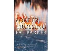 [(Border Crossing)] [Author: Pat Barker] published on (April, 2002)