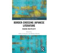 Border-Crossing Japanese Literature : Reading Multiplicity