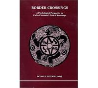 Border Crossings: A Psychological Perspective on Carlos Castaneda's Path of Knowledge (Studies in Jungian Psychology) by Donald Lee Williams (1981-12-01)