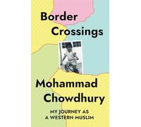 Border Crossings: My Journey as a Western Muslim