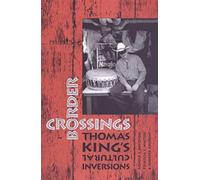 Border Crossings: Thomas King's Cultural Inversions