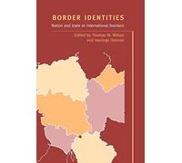 Border Identities: Nation and State at International Frontiers