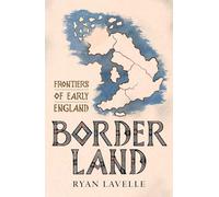 Border Land: Frontiers of Early England