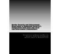 Border Security and Enforcement: Department of Homeland Security's Cooperation with State and Local Law Enforcement Stakeholders