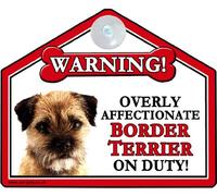 BORDER TERRIER Dog Gift - High Gloss Plastic Warning Sign 6" x 7" with Suction Sign - for car or house windows, can also be nailed to gates or fences.