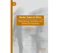 Border Towns in Africa: Debordering, Spatiality, and (De)Territorialization