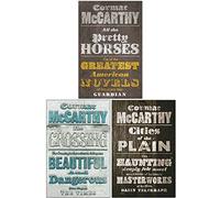 Border Trilogy Series Collection 3 Books Set By Cormac McCarthy (All the Pretty Horses, The Crossing, Cities of the Plain)