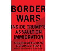 Border Wars – Inside Trump's Assault on Immigration