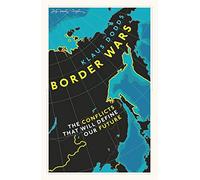 Border Wars: The conflicts of tomorrow