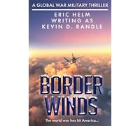 Border Winds: The world war has hit America...: 2 (The Global War Military Thriller Series)
