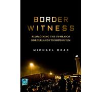 Border Witness: Reimagining the US-Mexico Borderlands through Film