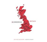 Bordering Britain: Law, Race and Empire (Manchester University Press)