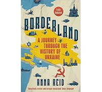Borderland: A Journey Through the History of Ukraine