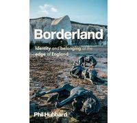 Borderland: Identity and Belonging at the Edge of England