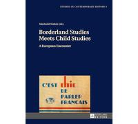 Borderland Studies Meets Child Studies: A European Encounter: 6 (Studies in Contemporary History)