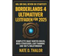 Borderlands 4 Ultimativer Leitfaden für 2025: Komplette Vault Hunter-Builds, Boss-Strategien, Loot Farming und 100 % Walkthrough
