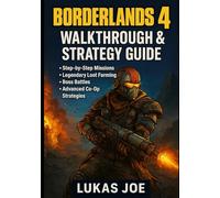 Borderlands 4 Walkthrough & Strategy game Guide: Step-by-Step Missions, Legendary Loot Farming, Boss Battles, and Advanced Co-Op Strategies