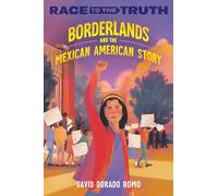 Borderlands and the Mexican American Story (Race to the Truth)