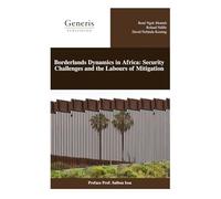 Borderlands Dynamics in Africa: Security Challenges and the Labours of Mitigation