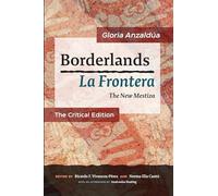Borderlands / La Frontera: The Critical Edition: The New Mestiza: The Critical Edition