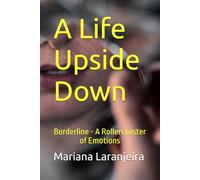 Borderline - A life Upside Down: A Rollercoaster of Emotions