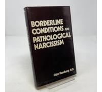 Borderline Conditions and Pathological Narcissism