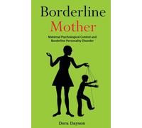 Borderline Mother : Maternal Psychological Control and Borderline Personality Disorder