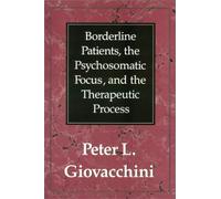 Borderline Patients, the Psychosomatic Focus, and the Therapeutic Process