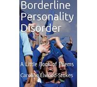 Borderline Personality Disorder A little book of Poems