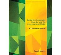 Borderline Personality Disorder and The Conversational Model: A Clinician's Manual (Norton Series on Interpersonal Neurobiology): 0