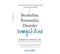 Borderline Personality Disorder Demystified, Revised Edition: An Essential Guide for Understanding and Living with BPD