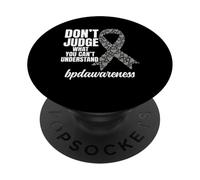 Borderline Personality Disorder Warrior Don´t Judge BPD PopSockets Adhesive PopGrip