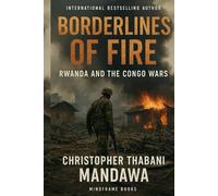 Borderlines of Fire Rwanda and the Congo Wars
