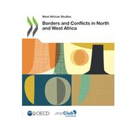 Borders and Conflicts in North and West Africa (West African Studies)