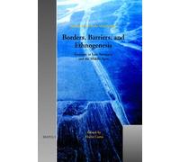 Borders, Barriers, and Ethnogenesis: Frontiers in Late Antiquity and the Middle Ages: 12 (Studies in the Early Middle Ages)