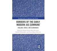 Borders of the Early Modern Ius Commune: England, Venice, and Scandinavia (Routledge Studies in Comparative Legal History)