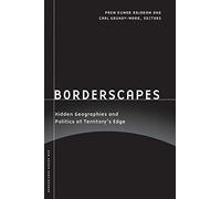 Borderscapes: Hidden Geographies and Politics at Territory’s Edge: 29 (Borderlines)