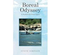 Boreal Odyssey: A Northwoods Vision Quest