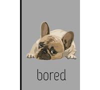 Bored Notebook: Humorous Notebook for Friends and Family