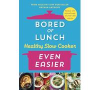 Bored of Lunch Healthy Slow Cooker: Even Easier