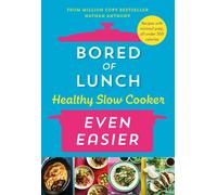 Bored of Lunch Healthy Slow Cooker: Even Easier: Recipes with minimal prep, all under 500 calories