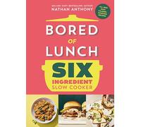 Bored of Lunch Six Ingredient Slow Cooker: Easy calorie-counted recipes: The instant No.1 Sunday Times bestseller