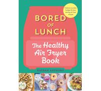 Bored Of Lunch: The Healthy Air Fryer Hardback Cook Book