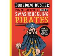 Boredom Buster: A Puzzle Activity Book of Swashbuckling Pirates