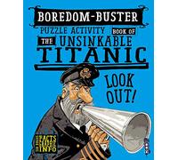 Boredom Buster Puzzle Activity Book of The Unsinkable Titanic