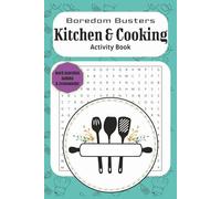Boredom Busters Activity Book: Volume 5 - Kitchen & Cooking Edition: Large Print Food-Themed Word Games & Puzzles - Stir Up Fun with Crosswords, Word Searches & More (Boredom Busters Activity Books)