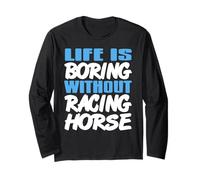 Boredom Ends When There’s Horse Racing Fun Long Sleeve T-Shirt