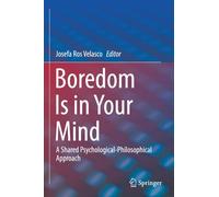 Boredom Is in Your Mind : A Shared Psychological-Philosophical Approach