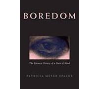 Boredom: The Literary History of a State of Mind